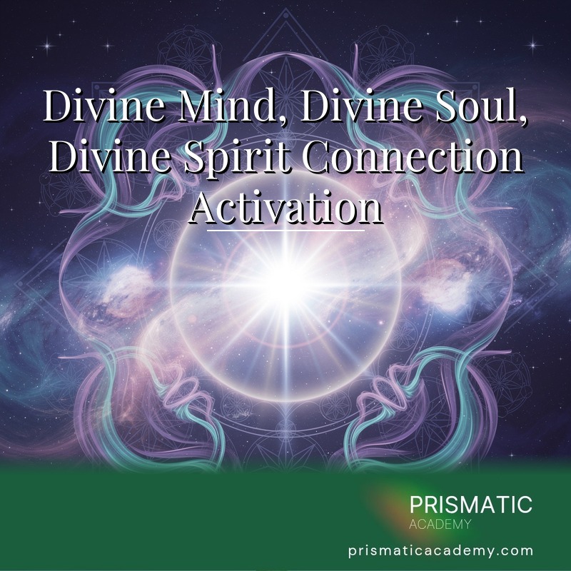 Divine Mind, Divine Soul, Divine Spirit Connection Activation