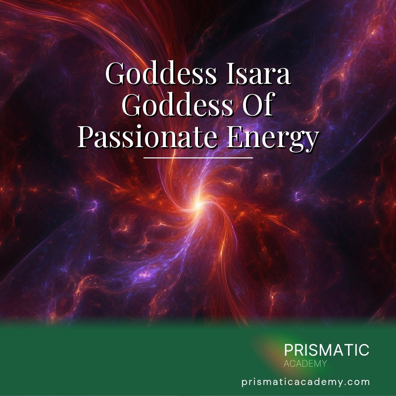 Goddess Isara: Goddess of Passionate Energy