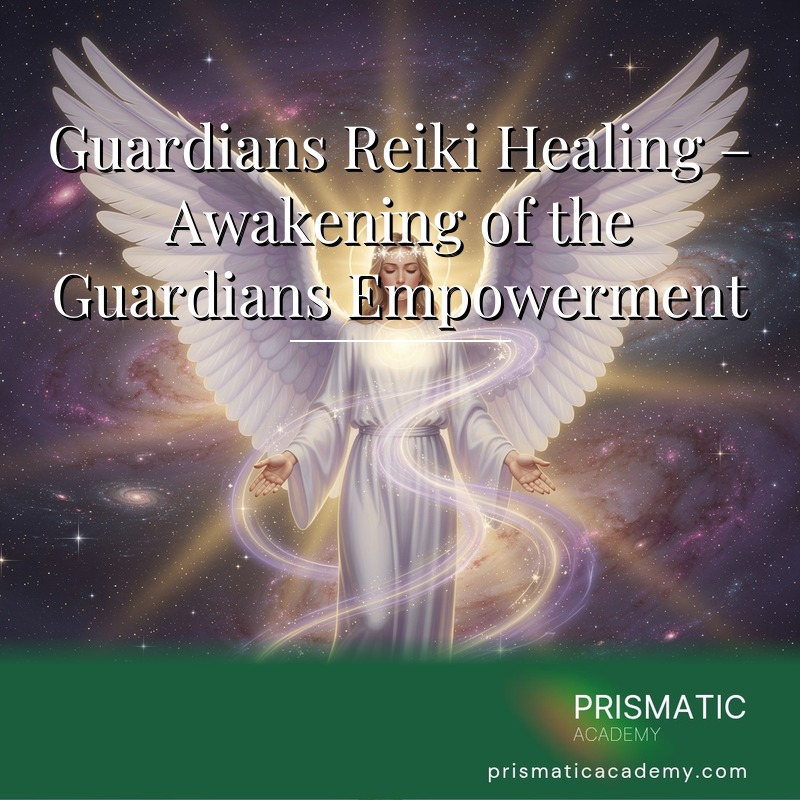 Guardians Reiki Healing – Awakening of the Guardians Empowerment